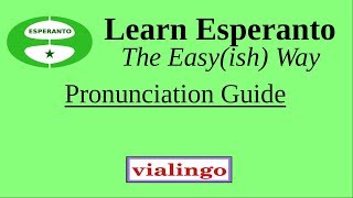 Learn Esperanto The Easyish Way Pronunciation Guide [upl. by Eniawd841]