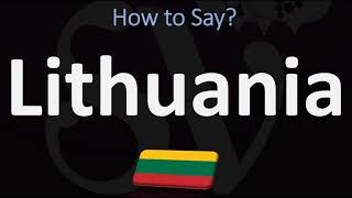 How to Pronounce Lithuania CORRECTLY [upl. by Oitaroh]