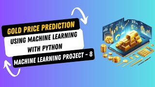 Project 8 Gold Price Prediction using Machine Learning with Python  Machine Learning Projects [upl. by Ogilvy]