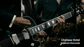 Alejandro Escovedo Experience Chelsea Hotel [upl. by Enniroc474]