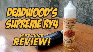 Deadwood Supreme RY4 Vape Juice Review Tobacco Flavor [upl. by Nyleek]