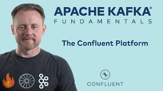 6 The Confluent Platform  Apache Kafka Fundamentals [upl. by Linders]