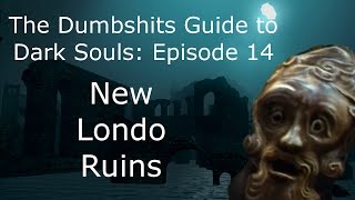 The Dumbshits Guide to Dark Souls New Londo Ruins [upl. by Ikaz]