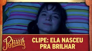 Clipe Ela nasceu pra brilhar  As Aventuras de Poliana [upl. by Valenza]