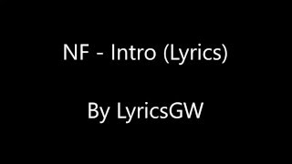 NF  Intro Lyrics [upl. by Bette-Ann396]