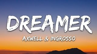 Axwell Λ Ingrosso  Dreamer Lyrics [upl. by Eenel]