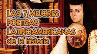 LAS 7 MEJORES POETISAS LATINOAMERICANAS DE LA HISTORIA [upl. by Shayn]