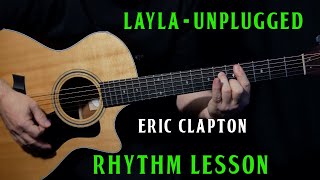 how to play quotLaylaquot Unplugged on guitar by Eric Clapton  RHYTHM lesson [upl. by Lyram]