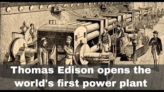 4th September 1882 Thomas Edison opens the worlds first power plant [upl. by Lema425]