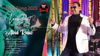 2023 New Song Lewa Lewa By Abid Raaz OfficialMusicTiemChannel [upl. by Aneehs333]