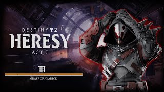 Destiny 2  Episode Heresy ACT I THE GRASP OF AVARICE EXPERIENCE [upl. by Raab]