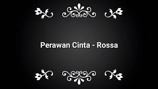 Rossa  Perawan Cinta LIRIK [upl. by Duhl]