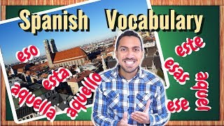 Learn Spanish words ESE  ESO  ESTO  ESTE  ESTA  AQUEL  AQUELLO  Demonstrative Pronouns [upl. by Aldous]