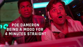 Poe Dameron being a mood for 4 minutes straight [upl. by Arahsal]