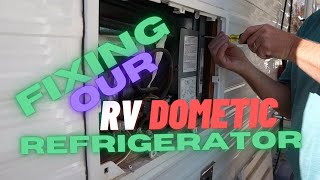 Fixing our Dometic RV Refrigerator  TheRVAddict [upl. by Naejamron128]