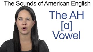 American English  AH ɑ Vowel  How to make the AH Vowel [upl. by Nairehs]