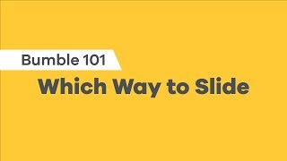 Which Way to Slide  How to Use Bumble [upl. by Essirehc]