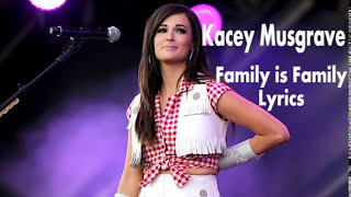 Kacey Musgrave  Family Is Family Lyrics [upl. by Trahurn405]