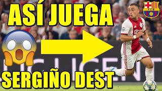 ASÍ JUEGA SERGIÑO DEST  NUEVO JUGADOR DEL BARÇA [upl. by Morrill]