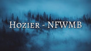 Hozier  NFWMB Lyrics [upl. by Hniv]