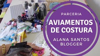 Costura tudo aviamentos parceria Alana Santos Blogger [upl. by Olegnad]