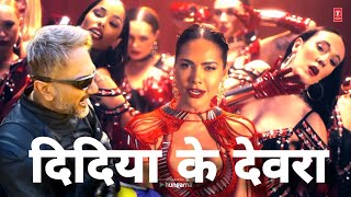 Didiya Ke Devra Chadhal Bate Najari Official Video Yo Yo Honey Singh Esha Guptal devara chadhaule [upl. by Macswan]