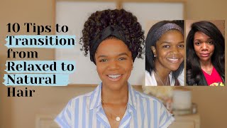 10 TRANSITIONING TIPS FROM RELAXED TO NATURAL HAIR HOW TO SUCCESSFULLY TRANSITION WITHOUT BIG CHOP [upl. by Damales]