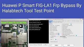 Huawei P Smart FIGLA1 Frp Bypass By Halabtech Tool Test Point [upl. by Ardnot656]