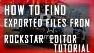 How To Find Exported Files From Rockstar Editor Tutorial GTA V PC [upl. by Ahsieka137]