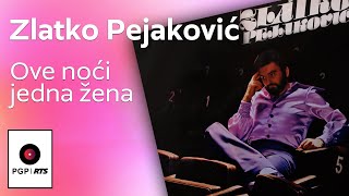 Zlatko Pejaković  Ove noci jedna žena  Audio 1977 HD [upl. by Kennie452]