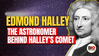 Edmond Halley The Astronomer Who Discovered Halleys Comet [upl. by Eessac]