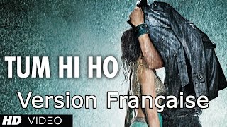 La plus belle chanson indienne  TUM HI HO  Version française [upl. by Eidnar298]