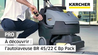 À découvrir  l’autolaveuse professionnelle BR 4522 C Bp Pack  Kärcher [upl. by Venator]