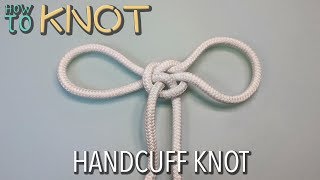 How to Tie a Handcuff Knot [upl. by Liatris]