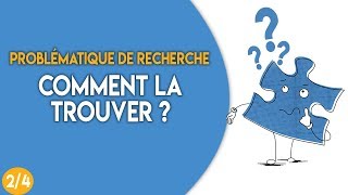 Problématique de recherche 24  comment la trouver [upl. by Suertemed]