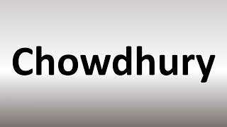 How to Pronounce Chowdhury [upl. by Iahs929]