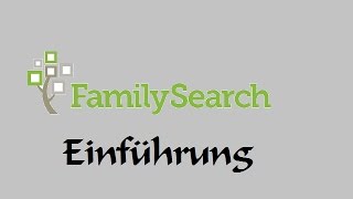 Einführung in Familysearch deutsch [upl. by Kwok]