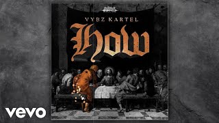 Vybz Kartel  How Official Audio [upl. by Deb635]