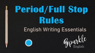 Period and Full Stop Rules  How to Use Periods in English  Punctuation and Writing Essentials [upl. by Niwde382]