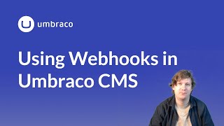 Using Webhooks in Umbraco CMS [upl. by Barbee]