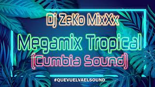 Megamix Tropical Mix Cumbia Sound Chile  Dj ZeKo MixXx [upl. by Dorinda]