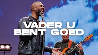 Vader U Bent Goed  Redemption Worship [upl. by Mohr]