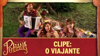 Clipe O Viajante  As Aventuras de Poliana [upl. by Nosemaj266]