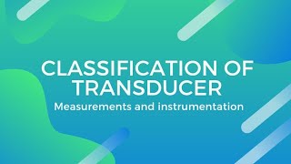 Classification of transducer [upl. by Etat]