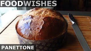 Panettone Italian Christmas Bread  Food Wishes [upl. by Oringa]