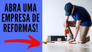 COMO MONTAR UMA EMPRESA DE REFORMAS [upl. by Olegnaid]