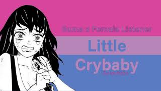 Little Crybaby  Suma x Female Listener  Oneshot [upl. by Aindrea]