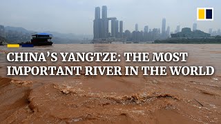 The Yangtze River Why China’s ‘beating heart’ is too big to fail [upl. by Cecil]