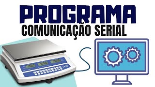 Como Testar a Comunicação das Balanças Serial e Software Grátis [upl. by Basham317]