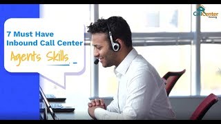 7 Must Have Inbound Call Center Agents Skills  CallCenterHosting [upl. by Nahsad]